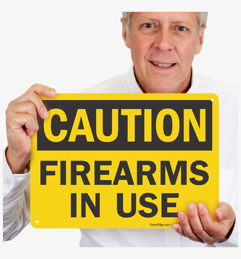 Firearms In Use Osha Caution Sign - Caution Sign, transparent png #9746100