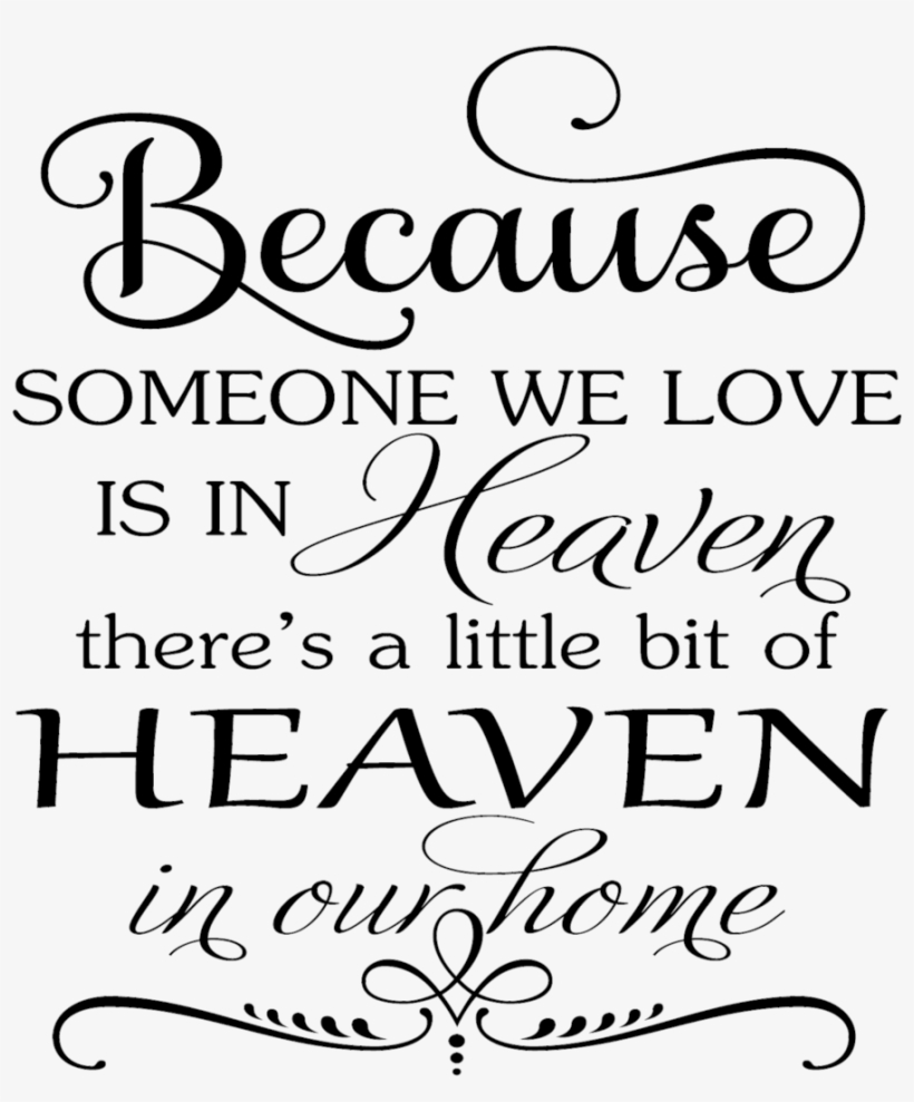 Because Someone We Love Is In Heaven - Because Someone We Love Is In Heaven Svg, transparent png #9749647