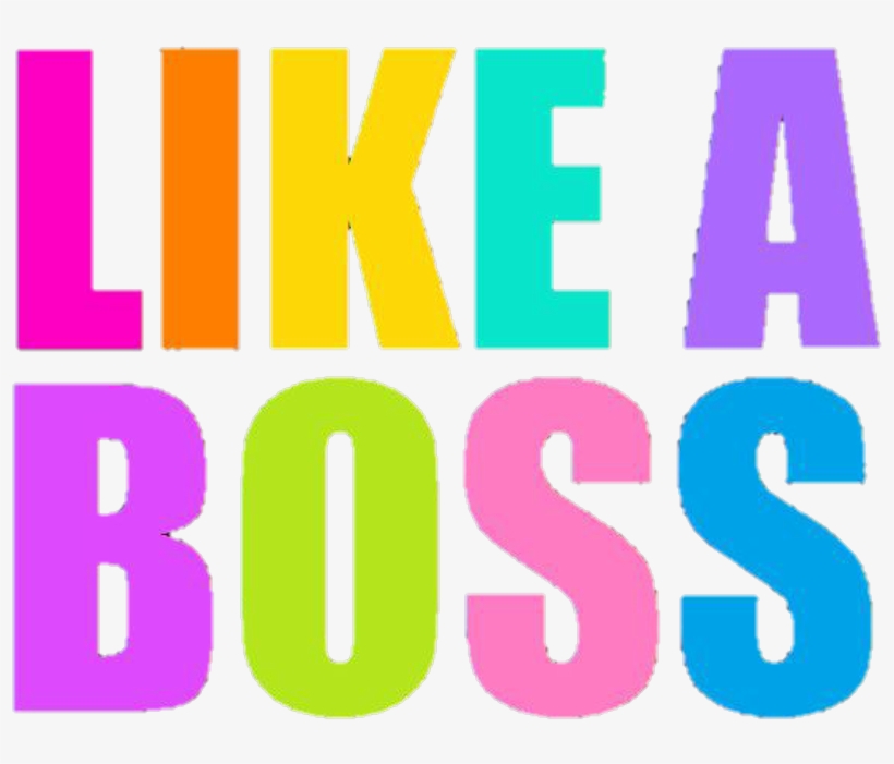 #likeaboss #boss #sayings #words #quote #text #colorful - Graphic Design, transparent png #9764871
