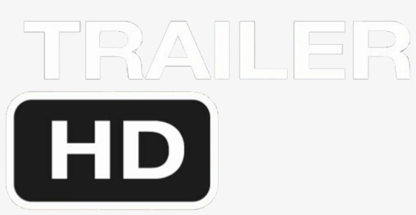 #trailer #trailerhd #hdlogo #hd - Graphics, transparent png #9783196