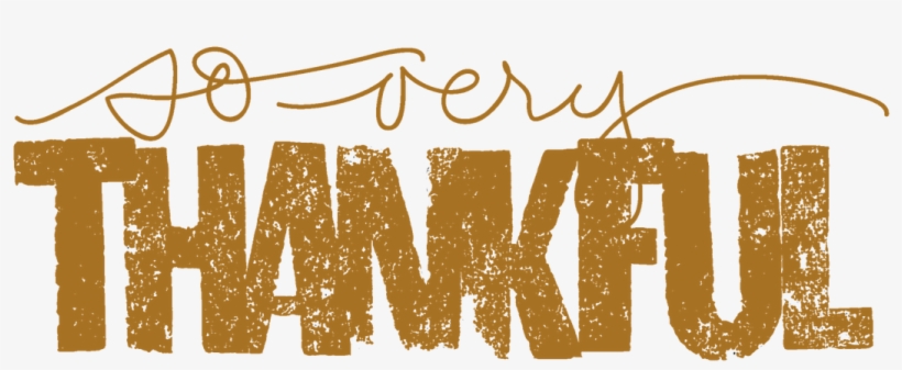 Aedwards Soverythankfulwordart Edited 1 - So Thankful, transparent png #986340