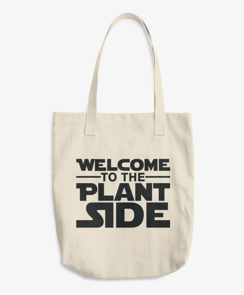 Welcome To The Plant Side - Tote Bag, transparent png #9802895