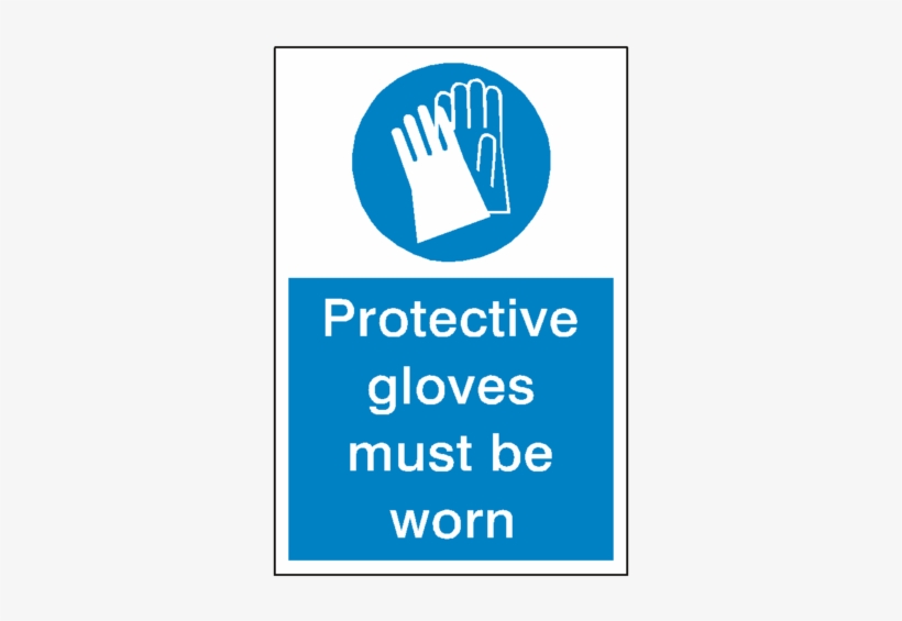 Protective Gloves Mandatory Sign - Must Be Worn, transparent png #9804643