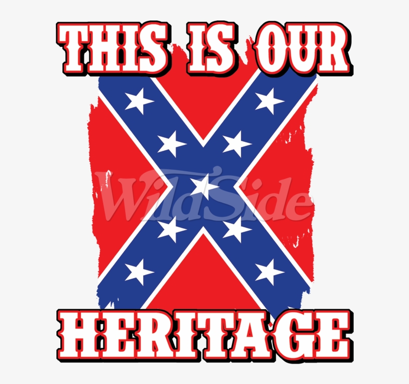 This Is Our Heritage - Confederate Flag, transparent png #9828127