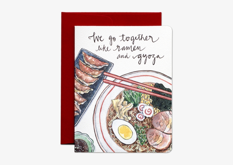 Like Ramen And Gyoza - We Go Together Like Ramen And Gyoza, transparent png #9843986