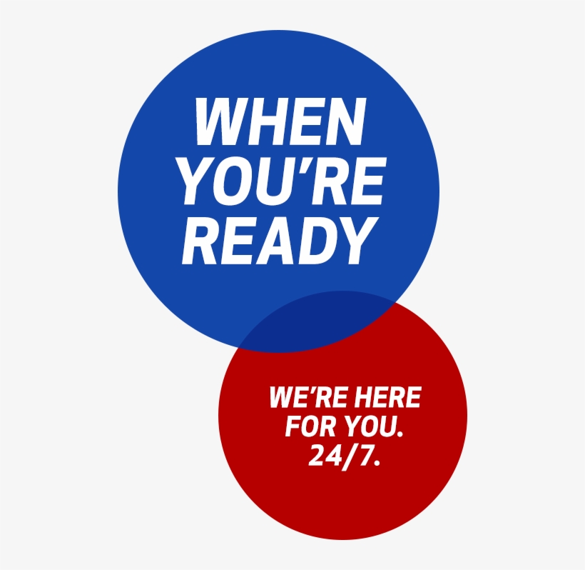 When You're Readywe're Here For You, - We Re Here For You 24 7, transparent png #9845083