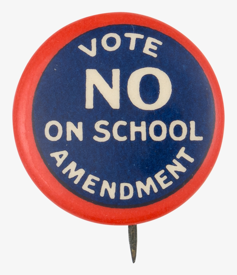 Vote No On School Amendment Cause Button Museum - Traffic Sign, transparent png #9885328