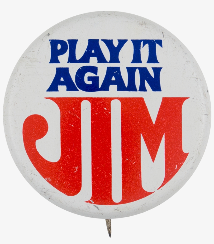 Play It Again Jim Political Button Museum - Circle, transparent png #9886000