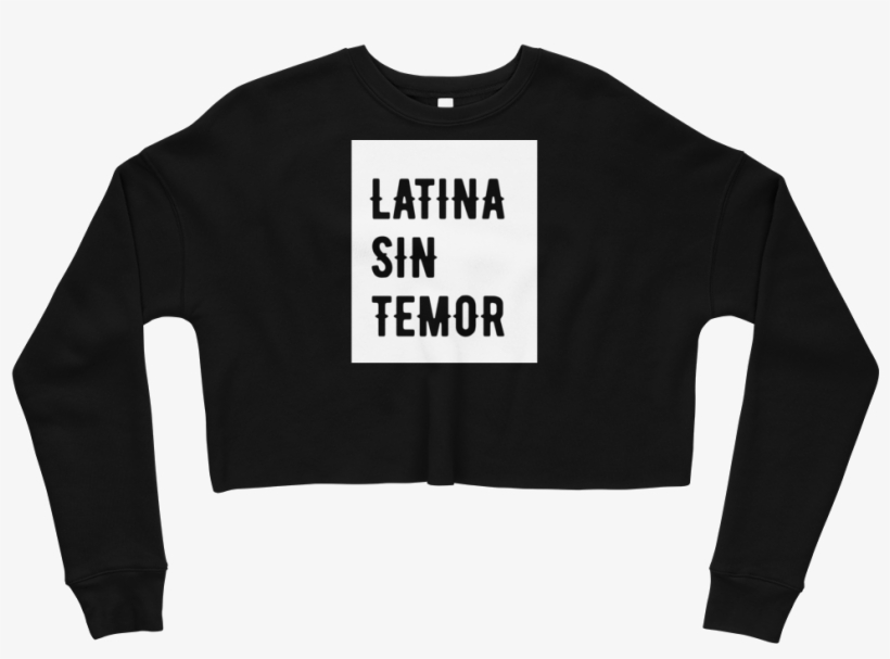 Image Of Latina Sin Temor Fleece Crop Sweatshirt - Sweatshirt, transparent png #9908510