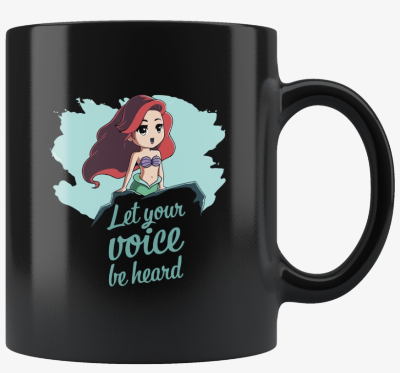 Ariel Disney Mug - Let Your Voice Be Heard Quotes, transparent png #9916753