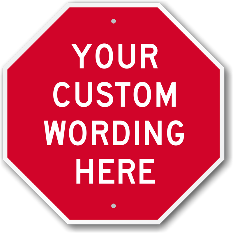 Customized Octagon Shaped Sign Custom Stop Signs - Custom Stop Sign, 12" H X 12" W, Promotional Products (800x800), Png Download