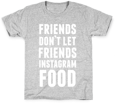 Friends Don't Let Friends Instagram Food Kids T-shirt - Im A Good Noodle Shirt (484x484), Png Download