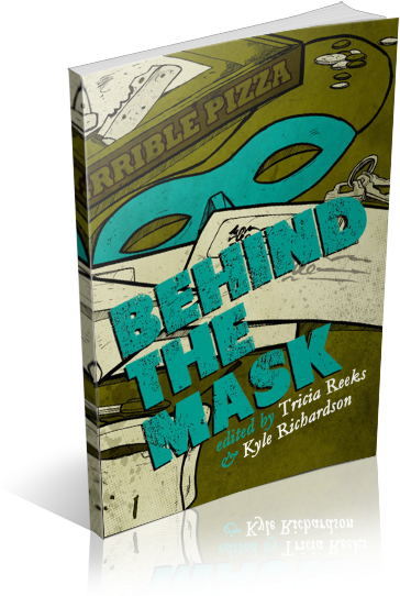 Behind The Mask - Behind The Mask: An Anthology Of Heroic Proportions (368x550), Png Download