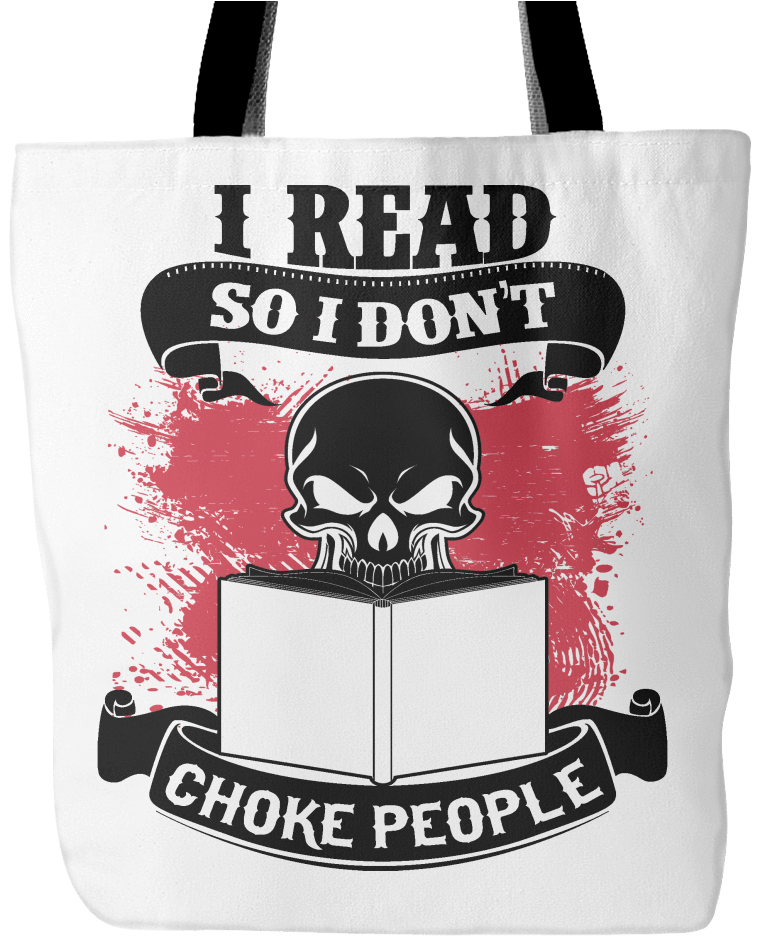 I Read So I Don't Choke People Tote Bag-for Reading - Tote Bag (1024x1024), Png Download