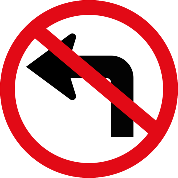Left Turn Ahead Prohibited Sign (600x600), Png Download
