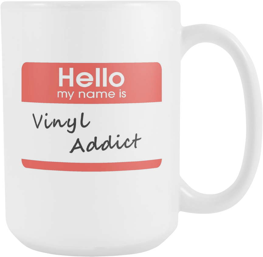 Hello My My Name Is Vinyl Addict, Support Group Coffee - Create Your Own Personalized Hello My Name (1024x1024), Png Download