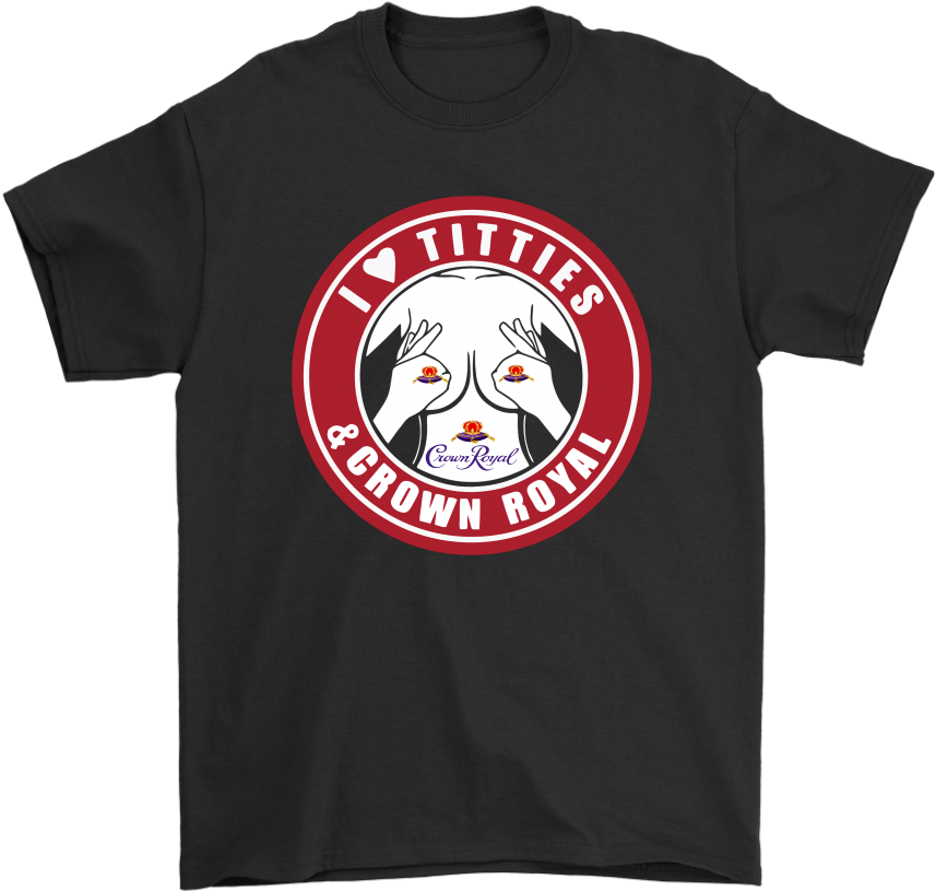 I Love Titties And Crown Royal Whiskey Shirts - If You Dont Listen To You Will Never Understand Shirt (1024x1024), Png Download