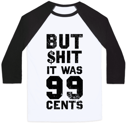 But Shit It Was 99 Cents Baseball Tee - Grading Papers Until I Die (484x484), Png Download