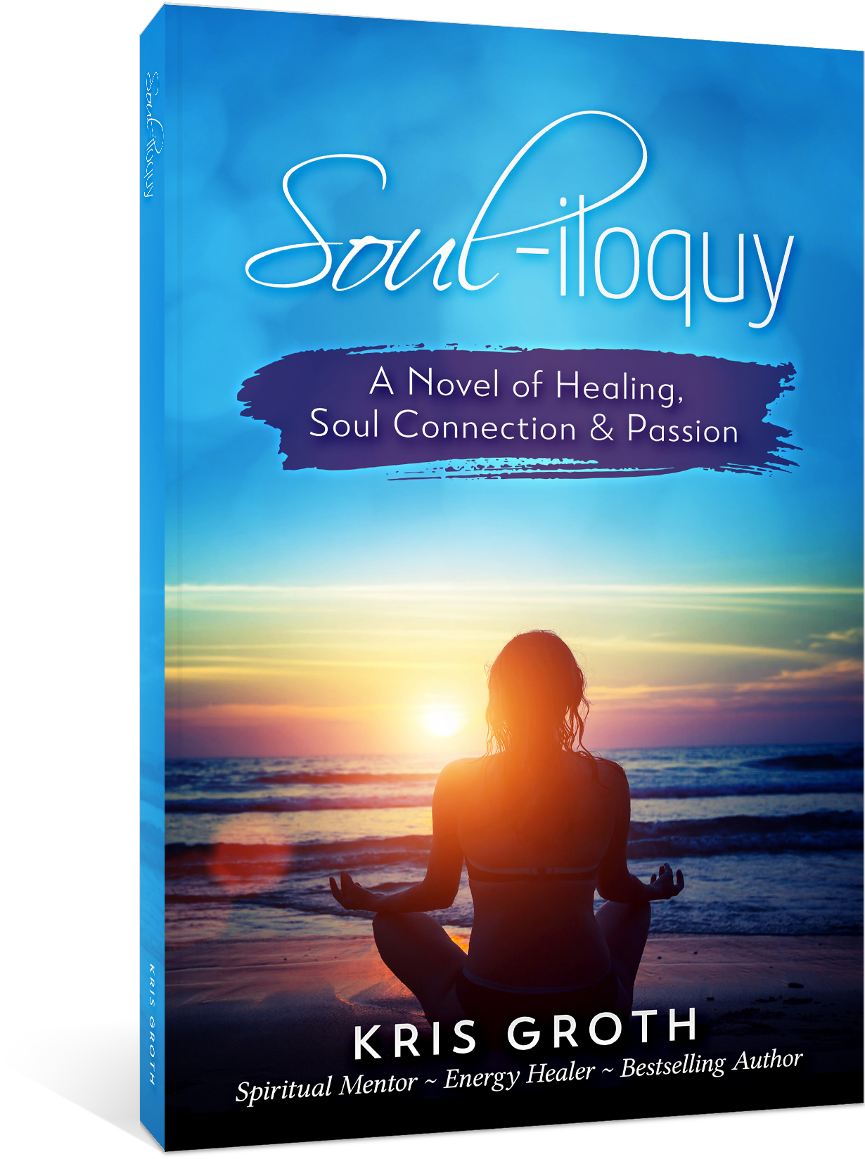 A - Soul-iloquy: A Novel Of Healing, Soul Connection, And (1500x2161), Png Download