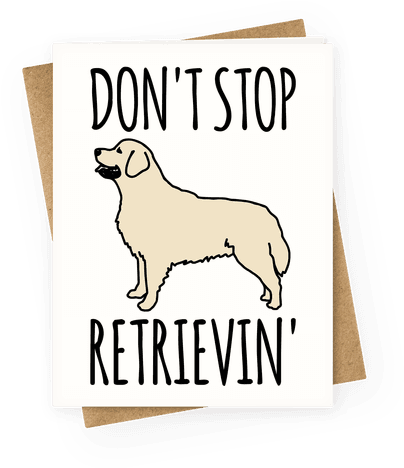Don't Stop Retrievin' Golden Retriever Dog Parody Greeting - Happy Mothers Day Friend Funny (484x484), Png Download