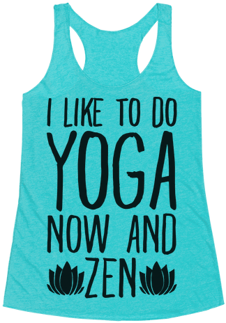 I Like To Do Yoga Now And Zen Racerback Tank Top - Kitten My Swole On Shirt (484x484), Png Download