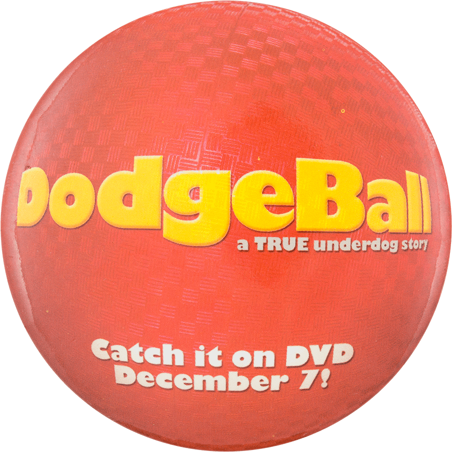 Dodgeball - 2004 Vintage Pinback Button Dodgeball A True Underdog (1000x962), Png Download