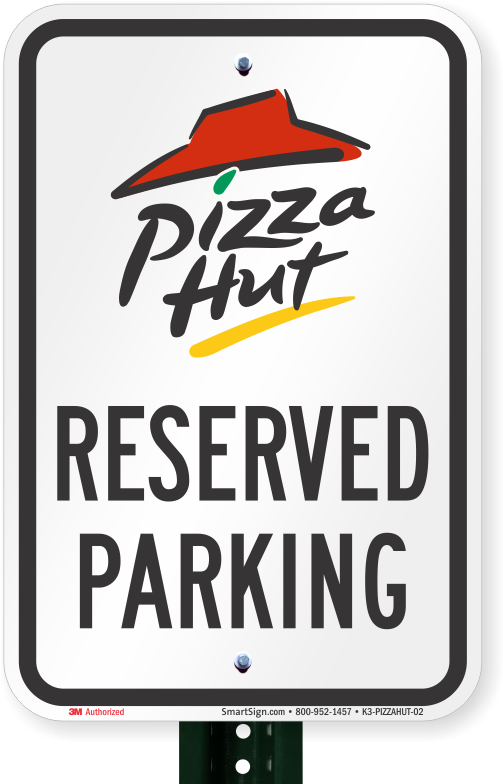 Reserved Parking Sign, Pizza Hut - Pizza Hut Parking Only (800x800), Png Download