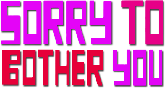 Sorry To Bother You Image - Sorry To Bother You Flyer (800x310), Png Download