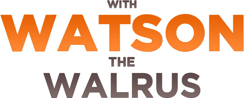 With Watson The Walrus - Poster (841x337), Png Download