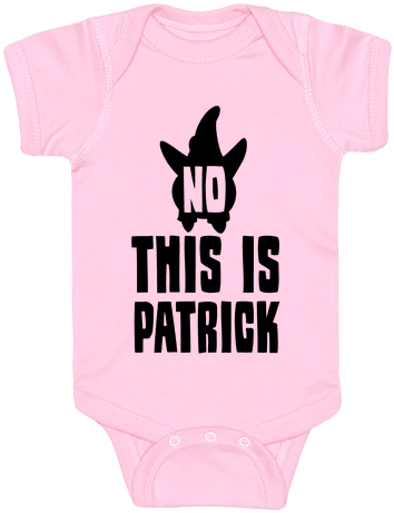 No, This Is Patrick Baby Onesy - T-shirt (484x484), Png Download