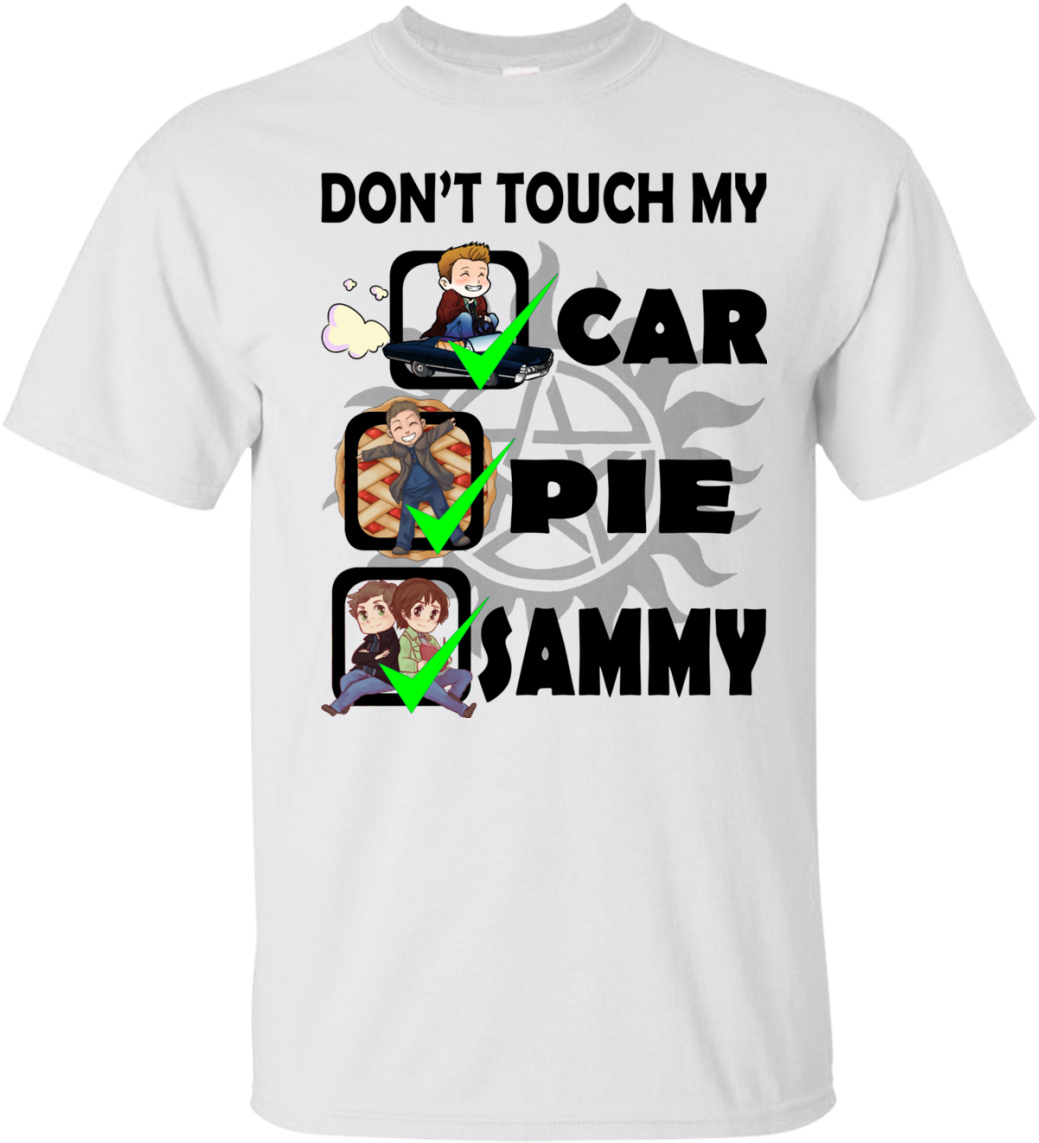 Dean Winchester Don't Touch My Car Pie Sammy Shirt, - Dean Dont Touch My Car (1155x1155), Png Download