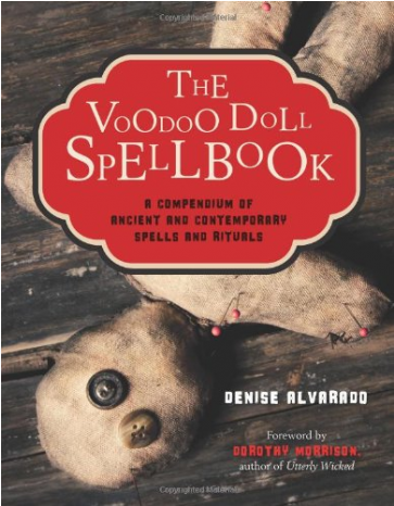 The Voodoo Doll Spellbook - Voodoo Doll Spellbook By Denise Alvarado (465x465), Png Download