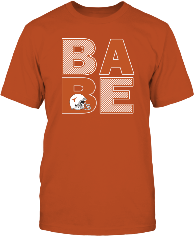 Be A University Texas Longhorns Football Babe T Shirt - Texas Longhorns Football (1000x1000), Png Download