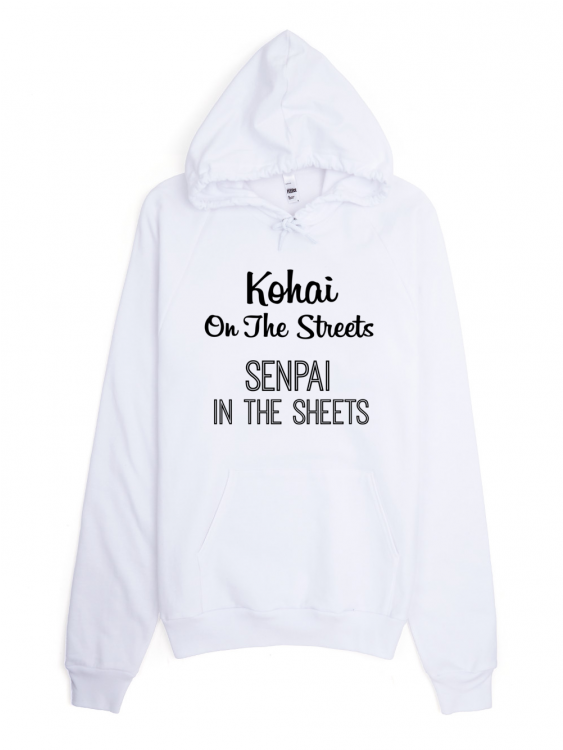 Kohai On The Streets Senpai In The Sheets Unisex Hoodie - Hoodie (800x750), Png Download