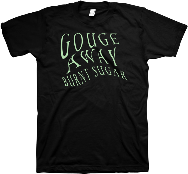 Gouge Away "burnt Sugar" Black - Cool T Shirt Design (640x640), Png Download