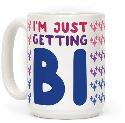 I'm Just Getting Bi Coffee Mug - Top (484x484), Png Download