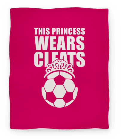 This Princess Wears Cleats Blanket Blanket - Princess Wears Cleats (484x484), Png Download