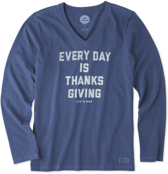 Women's Every Day Is Thanksgiving Long Sleeve Crusher - Life Is Good (570x570), Png Download