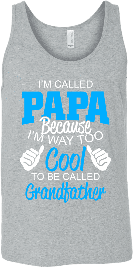 I'm Way Too Cool To Be Granddad // Mens Tank Classic - They Call Me Papa - White Case - Ipad Air (1024x1024), Png Download