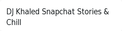 Chill, Dj Khaled, And Netflix And Chill - Snapchat Caption Transparent (400x300), Png Download