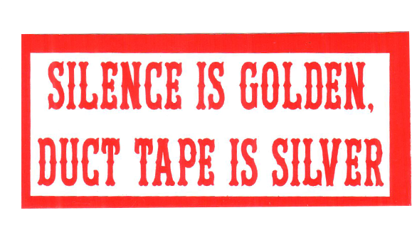 Silence Is Golden, Duct Tape Is Silver - Silence Is Golden Duct Tape Is Silver Sticker (600x600), Png Download