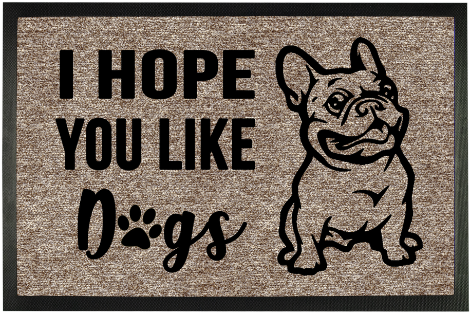 French Bulldog I Hope You Like Dogs ﻿sublimation Doormat - Love French Bulldog Iphone 7 (1024x1024), Png Download