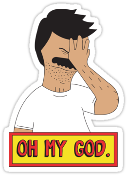 Classic Bob Belcher Quote From Bob's Burgers • Also - Hey So Um There's This Girl And Um (375x360), Png Download