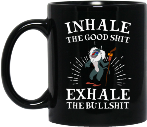 Rafiki Mug Inhale The Good Shit Exhale The Bull Shit - Seagulls Stop It Now Mug (480x480), Png Download