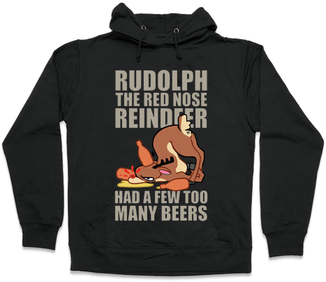 Rudolph The Red Nose Reindeer Had A Few Too Many Beers - Read Books And Be Happy Hoodie: Funny Hoodie From Lookhuman. (484x484), Png Download