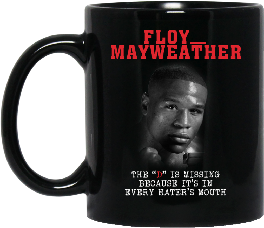 The D Is Missing Mug Floyd Mayweather Coffee Mug Tea (1024x1024), Png Download