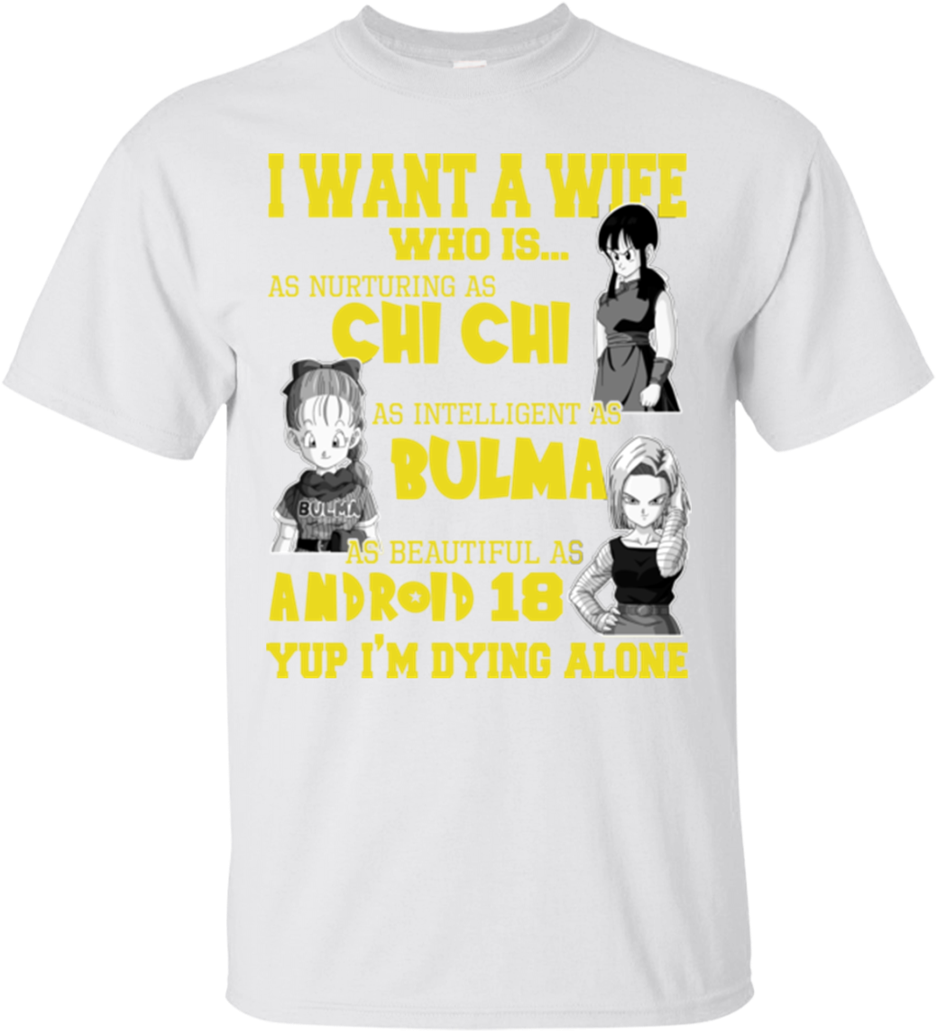 Dragon Ball Z Tshirts Want A Wife Nurturing As Chi - T Shirts Hoodies Sweatshirts Dragon Ball Z Tshirts (1155x1155), Png Download