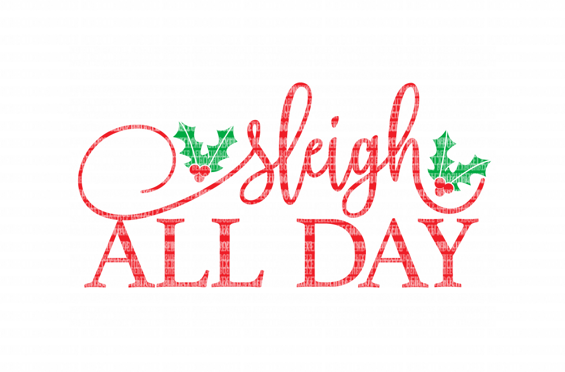 Sleigh All Day Christmas Svg Files Cut Files Heat Transfer - Cricut (1155x770), Png Download