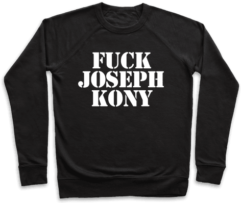 F*** Joseph Kony Pullover - Scorpio Clothing (484x484), Png Download