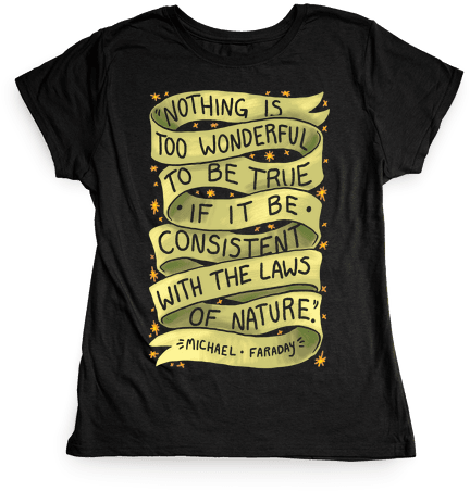 Nothing Is Too Wonderful To Be True Womens T-shirt - Faraday T Shirt (484x484), Png Download